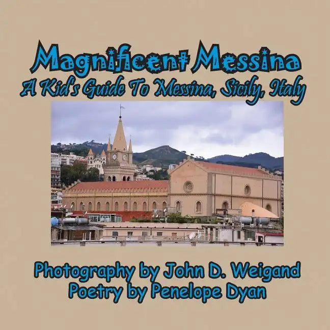 Magnificent Messina --- A Kid's Guide To Messina, Sicily, Italy - Paperback