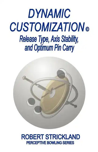 Dynamic Customization: Release Type, Axis Stability, and Optimum Pin Carry - Paperback