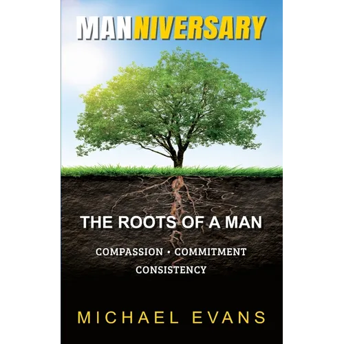 Manniversary: The Roots of A Man - Paperback