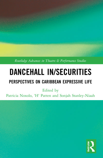 Dancehall In/Securities: Perspectives on Caribbean Expressive Life - Paperback