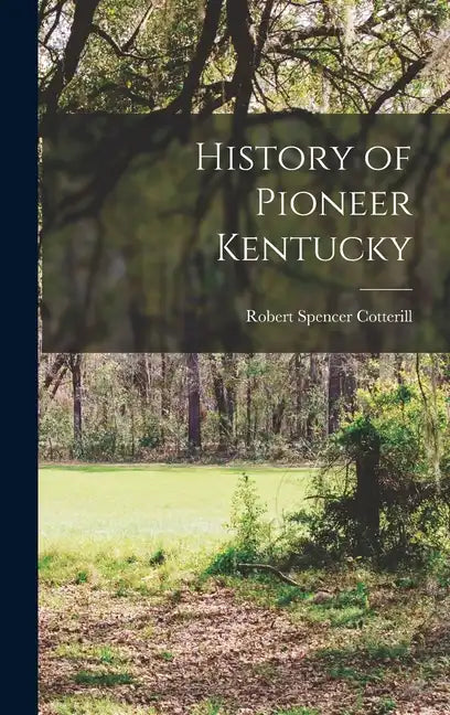 History of Pioneer Kentucky - Hardcover