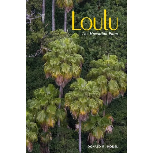Loulu: The Hawaiian Palm - Hardcover