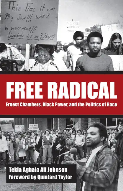 Free Radical: Ernest Chambers, Black Power, and the Politics of Race - Paperback