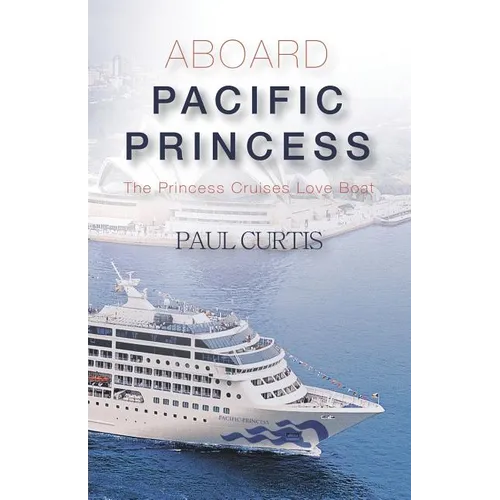 Aboard Pacific Princess: The Princess Cruises Love Boat - Paperback