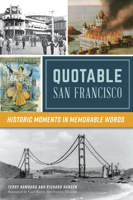 Quotable San Francisco: Historic Moments in Memorable Words - Paperback