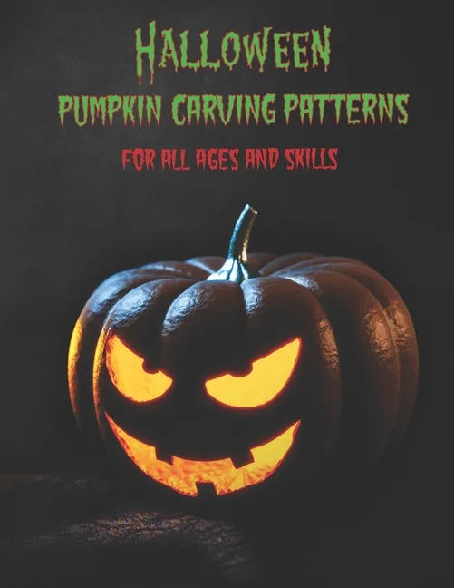 Halloween Pumpkin Carving Patterns: For All Ages and Skills. 50 Fun Stencils fit for kids and adults from easy to difficult. - Paperback