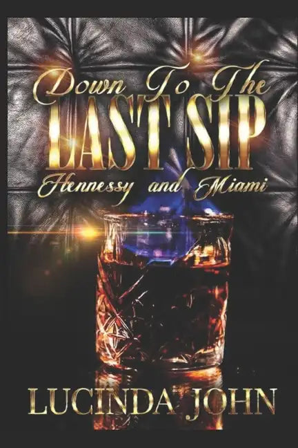 Down To The Last Sip: Hennessy and Miami - Paperback