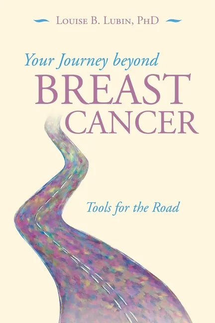 Your Journey Beyond Breast Cancer: Tools for the Road - Paperback