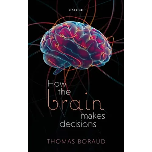 How the Brain Makes Decisions - Hardcover