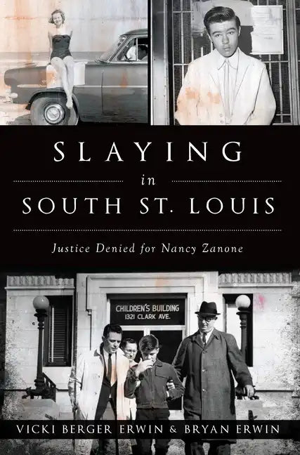 Slaying in South St. Louis: Justice Denied for Nancy Zanone - Paperback