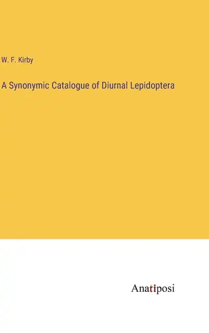 A Synonymic Catalogue of Diurnal Lepidoptera - Hardcover