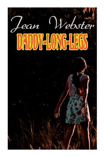 Daddy-Long-Legs: Girl's Novel - Paperback