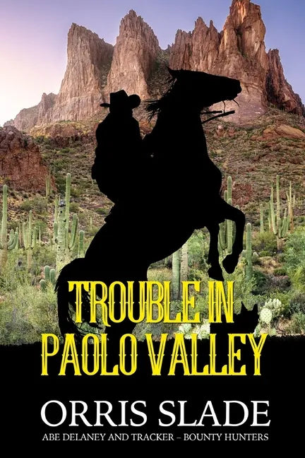 Trouble in Paolo Valley: (Abe Delaney & Tracker - Bounty Hunters) - Paperback
