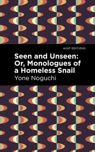 Seen and Unseen: Or, Monologues of a Homeless Snail - Paperback