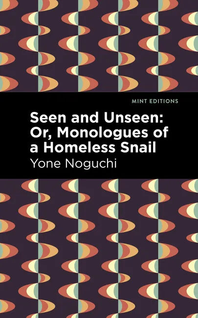 Seen and Unseen: Or, Monologues of a Homeless Snail - Paperback
