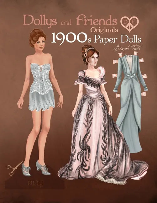 Dollys and Friends Originals 1900s Paper Dolls: Edwardian and La Belle Epoque Vintage Fashion Dress Up Paper Doll Collection - Paperback