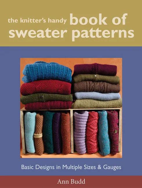 The Knitter's Handy Book of Sweater Patterns: Basic Designs in Multiple Sizes and Gauges - Hardcover