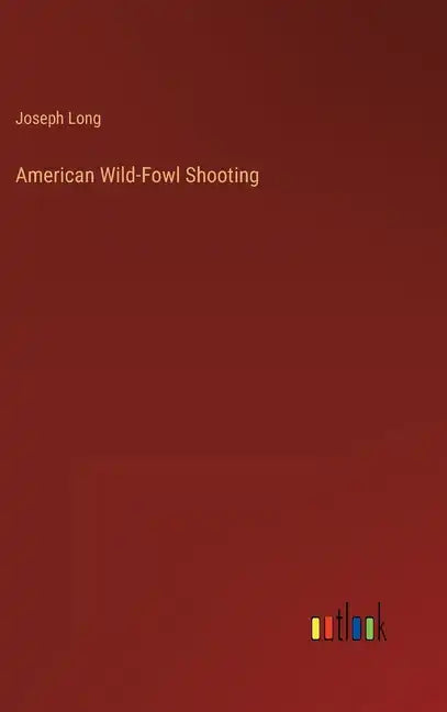 American Wild-Fowl Shooting - Hardcover