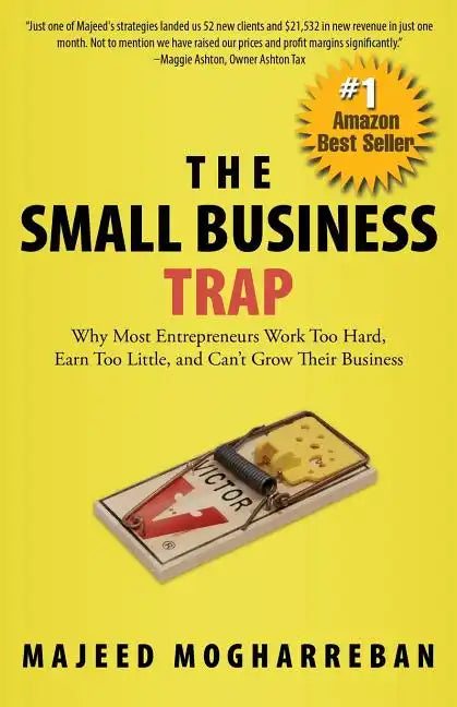 The Small Business Trap: Why Most Entrepreneurs Work Too Hard, Earn Too Little, and Can't Grow Their Business - Paperback