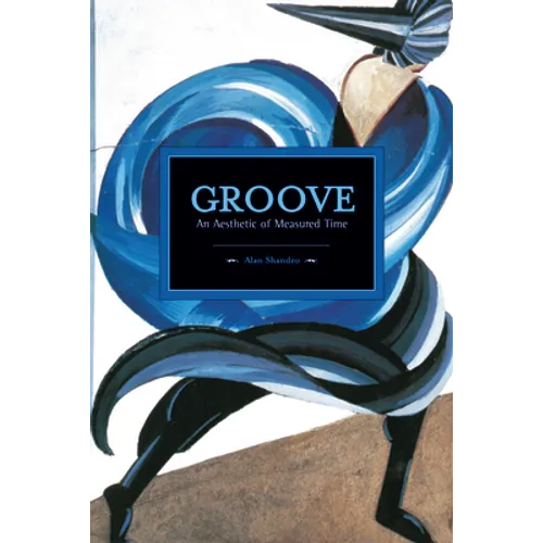 Groove: An Aesthetic of Measured Time - Paperback