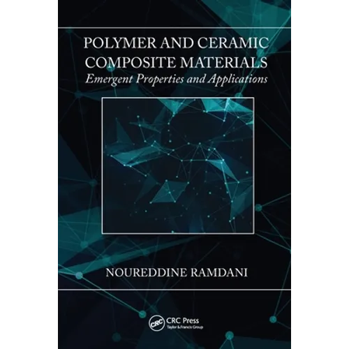 Polymer and Ceramic Composite Materials: Emergent Properties and Applications - Paperback