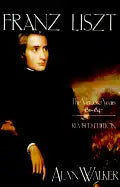 Franz Liszt: The Virtuoso Years, 1811 1847 - Paperback