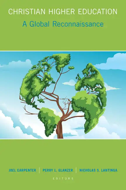 Christian Higher Education: A Global Reconnaissance - Paperback