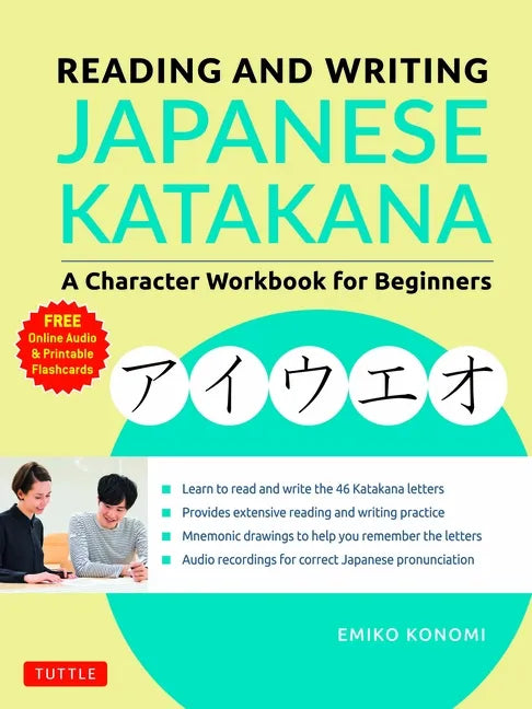 Reading and Writing Japanese Katakana: A Character Workbook for Beginners (Audio Download & Printable Flash Cards) - Paperback