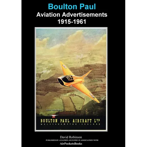 Boulton Paul Aviation Advertisements 1915-1961 - Paperback