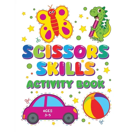Scissors Skills Activity book: Fun and Educational Activities to Master Scissor Cutting for kids 3-5 years old - Paperback
