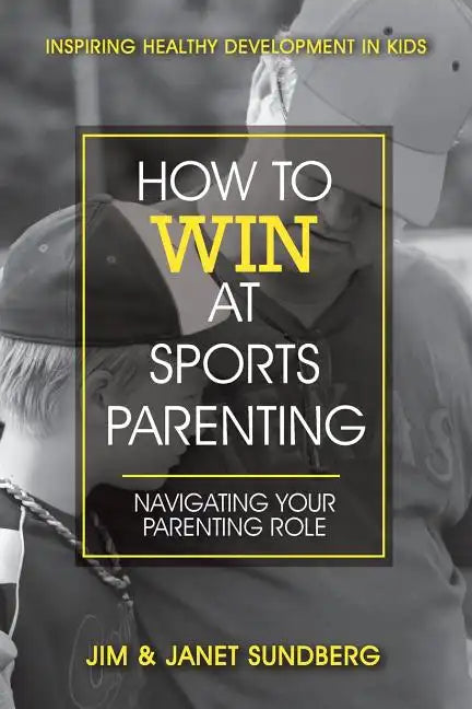 How to Win at Sports Parenting - Paperback