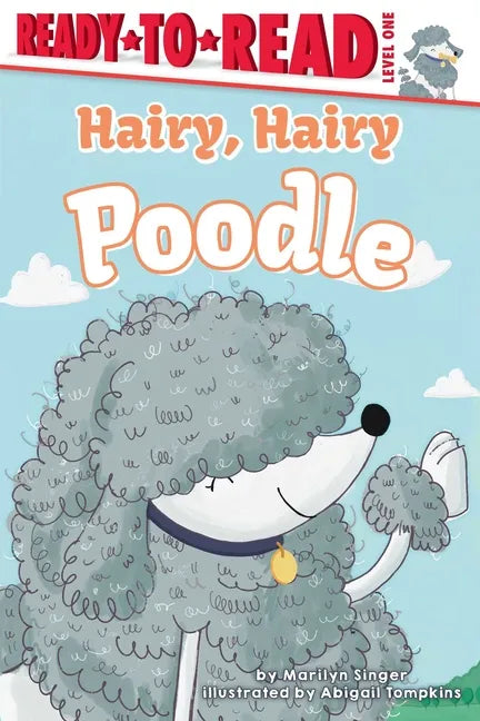 Hairy, Hairy Poodle: Ready-To-Read Level 1 - Hardcover