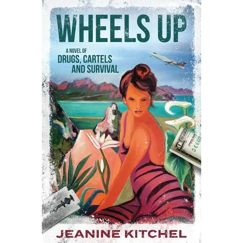 Wheels Up: A Novel of Drugs, Cartels and Survival - Paperback