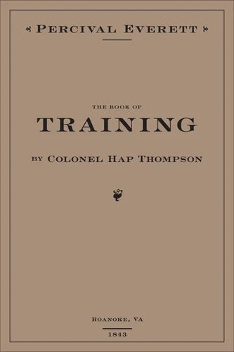 The Book of Training by Colonel Hap Thompson of Roanoke, Va, 1843: Annotated from the Library of John C. Calhoun - Hardcover