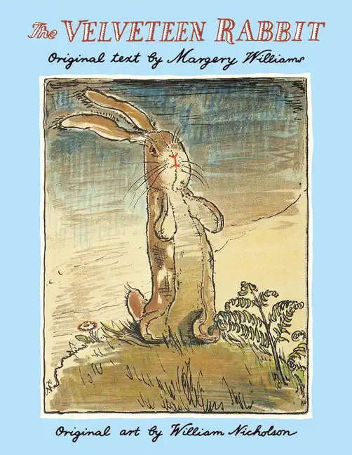 The Velveteen Rabbit: The Classic Children's Book - Hardcover