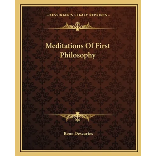 Meditations Of First Philosophy - Paperback