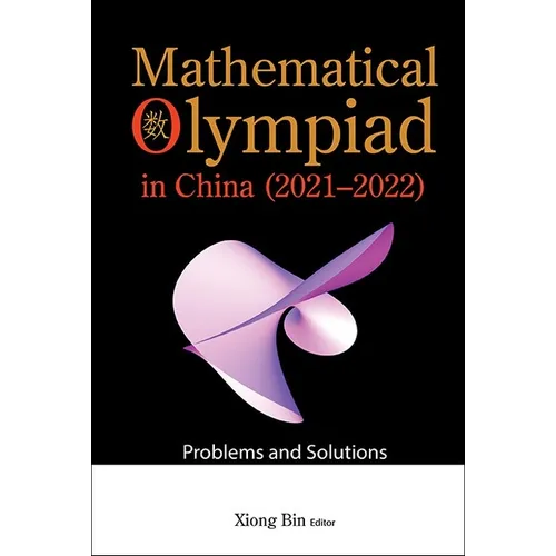 Mathematical Olympiad in China (2021-2022): Problems and Solutions - Hardcover