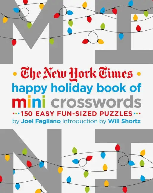 The New York Times Happy Holiday Book of Mini Crosswords: 150 Easy Fun-Sized Puzzles - Paperback