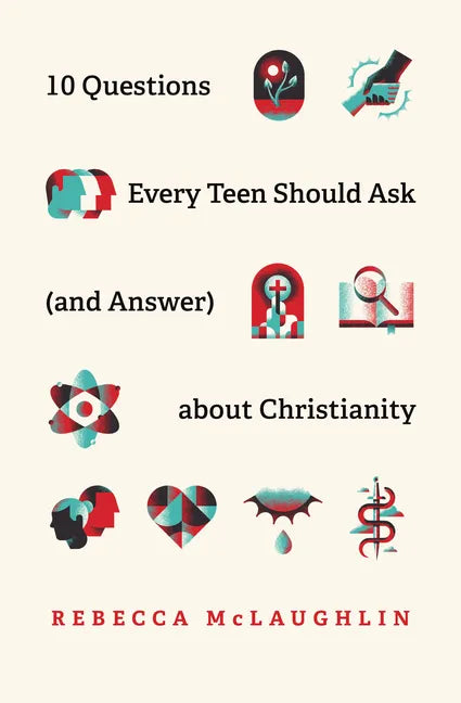 10 Questions Every Teen Should Ask (and Answer) about Christianity - Paperback