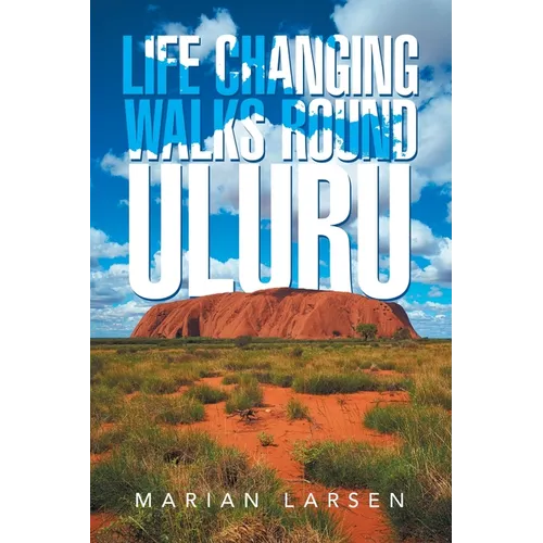 Life Changing Walks round Uluru - Paperback