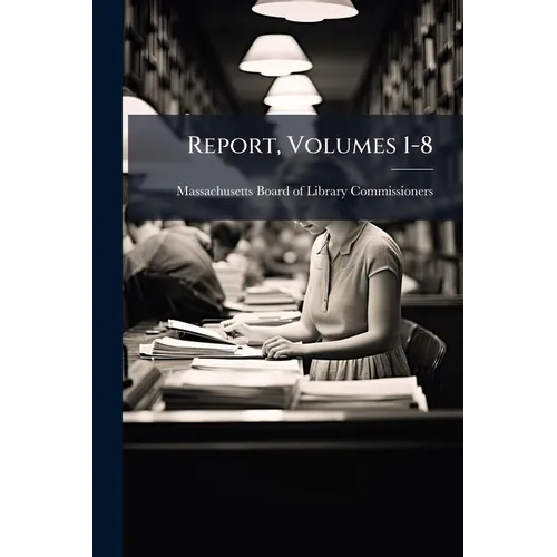 Report, Volumes 1-8 - Paperback