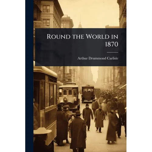 Round the World in 1870 - Paperback