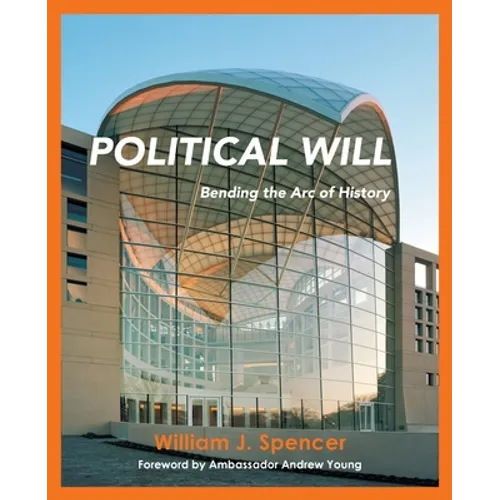 Political Will: Bending the Arc of History