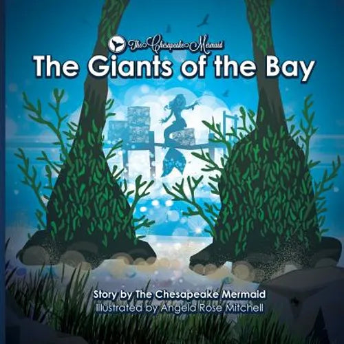 The Chesapeake Mermaid: and The Giants of the Bay - Paperback