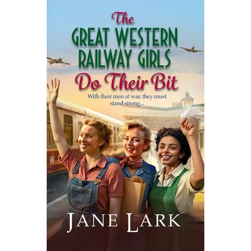 The Great Western Railway Girls Do Their Bit - Hardcover