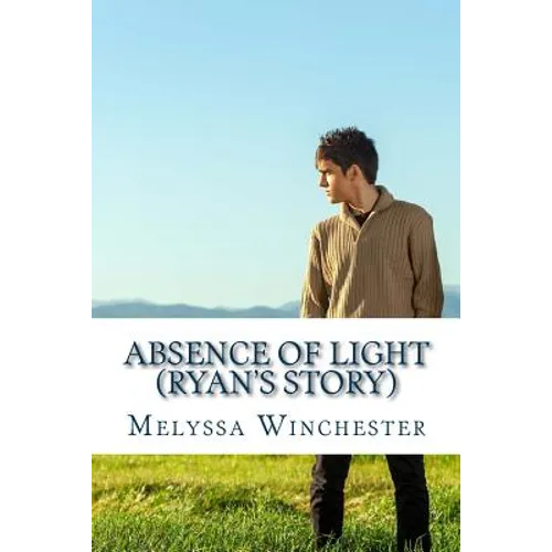 Absence Of Light (Ryan's Story) - Paperback