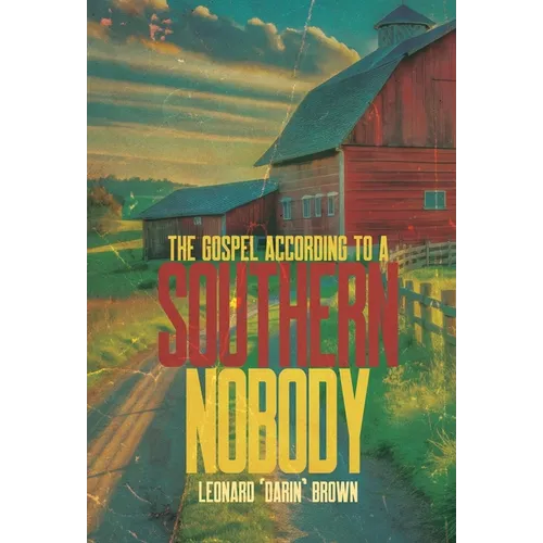 The Gospel According to a Southern Nobody - Hardcover