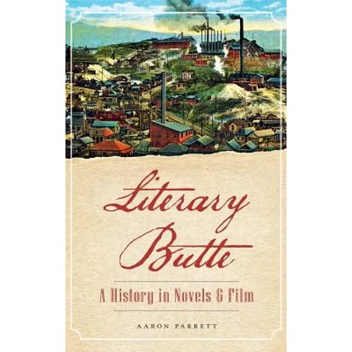 Literary Butte: A History in Novels & Film - Hardcover