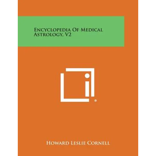 Encyclopedia of Medical Astrology, V2 - Paperback