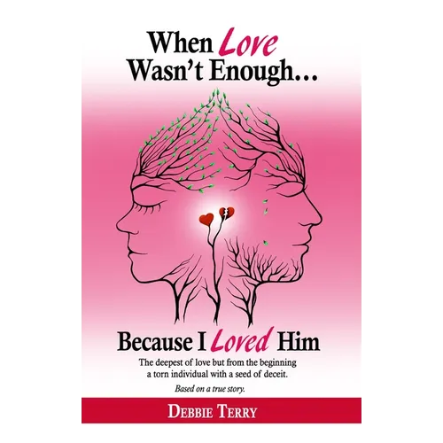 When Love Wasn't Enough: Because I Loved Him - Paperback